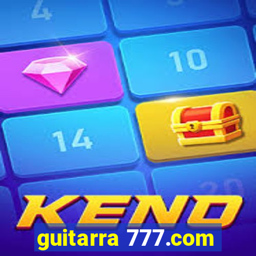 guitarra 777.com